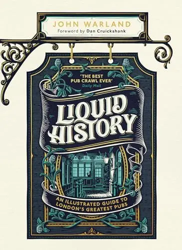 Produktbild: Liquid History: An Illustrated Guide to London’s Greatest Pubs : A Radio 4 Best Food and Drink Book of the Year