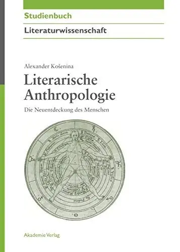 Produktbild: Literarische Anthropologie: Die Neuentdeckung des Menschen (Akademie Studienbücher - Literaturwissenschaft)