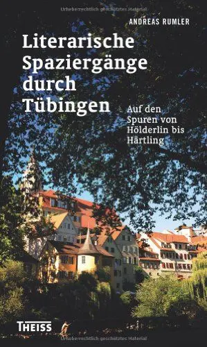 Produktbild: Literarische Spaziergänge durch Tübingen: Auf den Spuren von Hölderlin bis Härtling