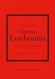 Produktbild: Little Book of Christian Louboutin: The Story of the Iconic Shoe Designer (Little Books of Fashion)