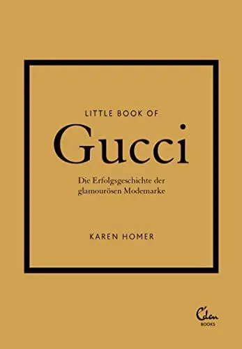 Produktbild: Little Book of Gucci: Die Erfolgsgeschichte der glamourösen Modemarke (Die kleine Modebibliothek, Band 2)