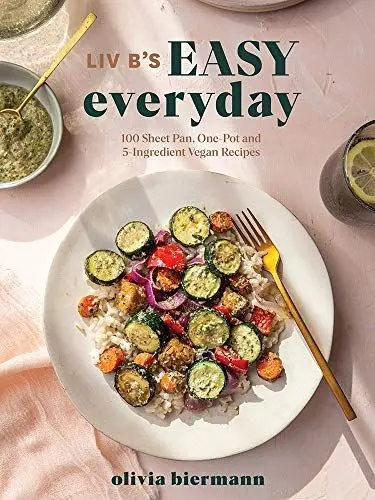 Produktbild: Liv B's Easy Everyday: 100 Sheet-pan, One-pot and 5-ingredient Vegan Recipes