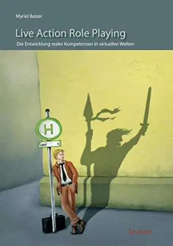 Produktbild: Live Action Role Playing: Die Entwicklung realer Kompetenzen in virtuellen Welten