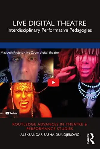 Produktbild: Live Digital Theatre: Interdisciplinary Performative Pedagogies (Routledge Advances in Theatre & Performance Studies)