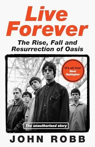 Produktbild: Live Forever: The unmissable behind-the-scenes story of Oasis