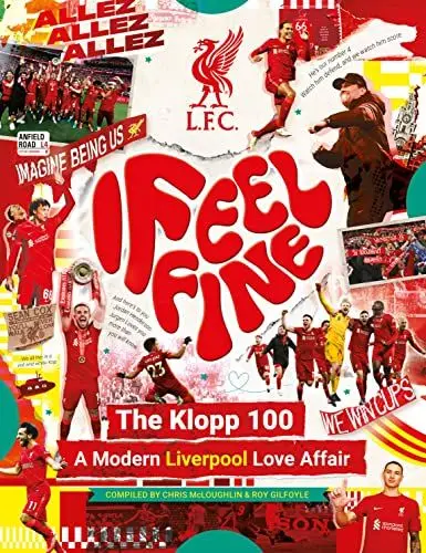 Produktbild: Liverpool FC: I Feel Fine, The Klopp 100: A Modern Liverpool Love Affair