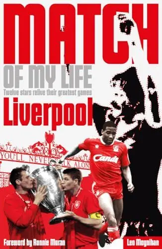 Produktbild: Liverpool FC Match of My Life: Twelve Stars Relive Their Favourite Games: Twelve Stars Relive Their Greatest Games