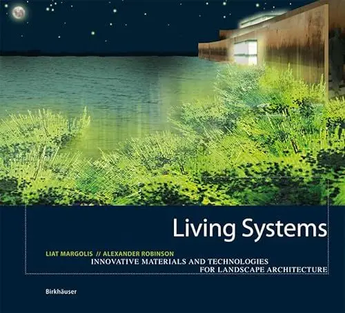 Produktbild: Living Systems: Innovative Materialien und Technologien für die Landschaftsarchitektur