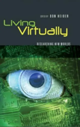 Produktbild: Living Virtually: Researching New Worlds (Digital Formations, Band 47)