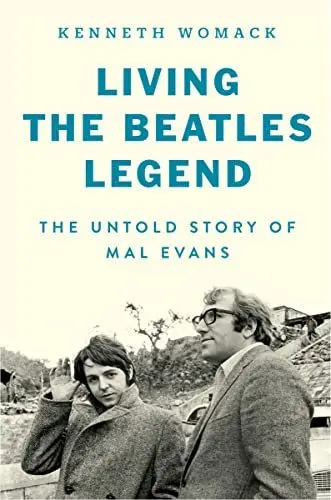 Produktbild: Living the Beatles Legend: The Untold Story of Mal Evans―The Untold Story of the Beatles' Roadie