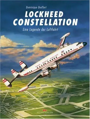 Produktbild: Lockheed Constellation: Eine Legende der Luftfahrt