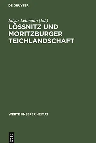Produktbild: Lössnitz und Moritzburger Teichlandschaft: Ergebnisse der heimatkundlichen Bestandsaufnahme im Gebiet von Radebeul und Dresden-Klotzsche (Werte unserer Heimat, 22, Band 22)