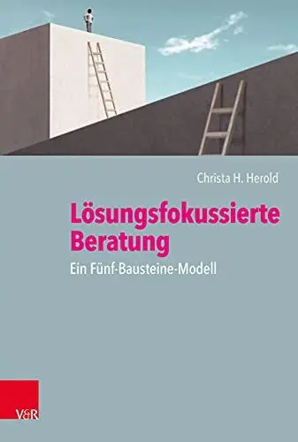 Produktbild: Lösungsfokussierte Beratung: Ein Fünf-Bausteine-Modell