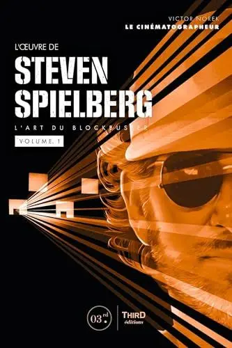 Produktbild: L'Oeuvre de Steven Spielberg. L'art du blockbuster - volume 1: L'art du blockbuster