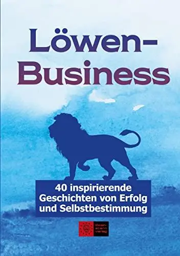 Produktbild: LöwenBusiness: 40 inspirierende Geschichten von Erfolg und Selbstbestimmung