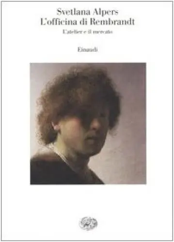 Produktbild: L'officina di Rembrandt. L'atelier e il mercato (Saggi, Band 730)