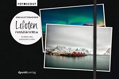 Produktbild: Lofoten fotografieren: Im Bann des arktischen Lichts (Fotoscout – Der Reiseführer für Fotografen)