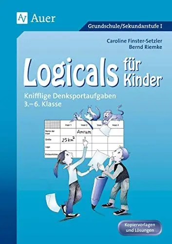 Produktbild: Logicals für Kinder: Knifflige Denksportaufgaben (3. bis 6. Klasse): Knifflige Denksportaufgaben 3. - 6. Klasse