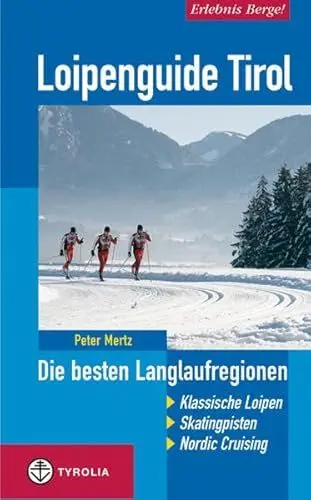Produktbild: Loipenguide Tirol: Die besten Langlaufregionen. Klassische Loipen - Skatingpisten - Skiwanderungen