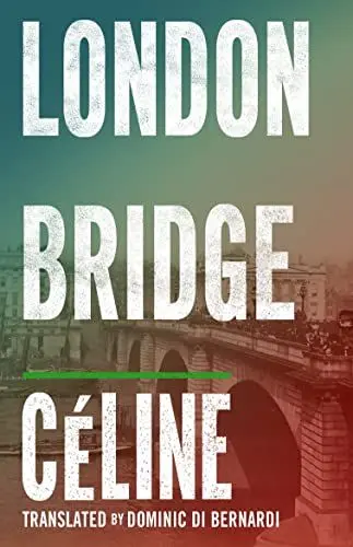 Produktbild: London Bridge: Louis-Ferdinand Céline