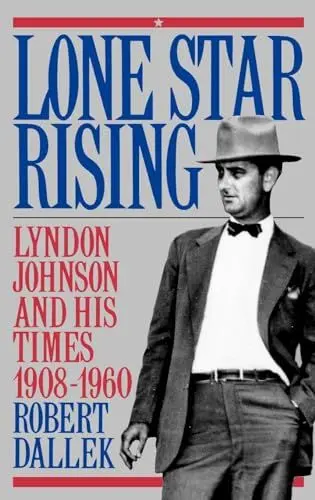 Produktbild: Lone Star Rising: Vol. 1: Lyndon Johnson and His Times, 1908-1960