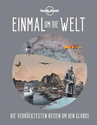 Produktbild: LONELY PLANET Bildband Einmal um die Welt: Die verrücktesten Reisen um den Globus