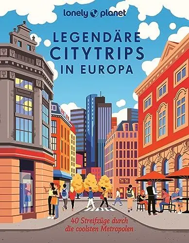 Produktbild: LONELY PLANET Bildband Legendäre Citytrips in Europa: 40 Streifzüge durch die coolsten Metropolen