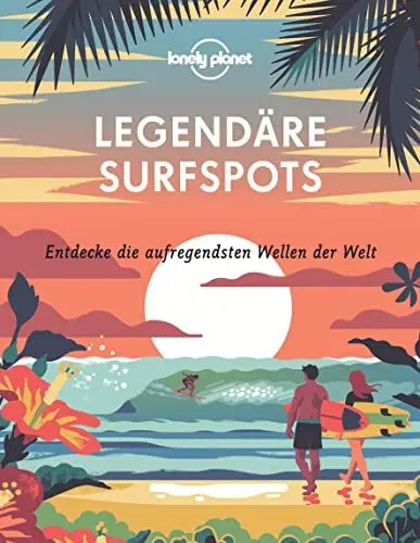Produktbild: LONELY PLANET Bildband Legendäre Surfspots: Entdecke die aufregendsten Wellen der Welt