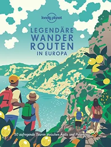Produktbild: LONELY PLANET Bildband Legendäre Wanderrouten in Europa: 50 aufregende Touren zwischen Ägäis und Polarkreis