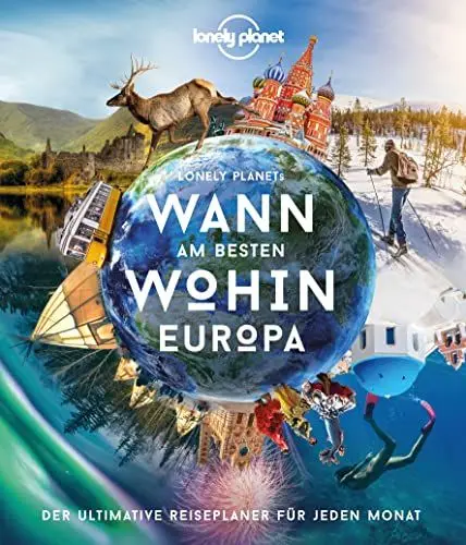 Produktbild: Lonely Planet Wann am besten wohin Europa: Der ultimative Reiseführer für jeden Monat (Lonely Planet Reisebildbände)