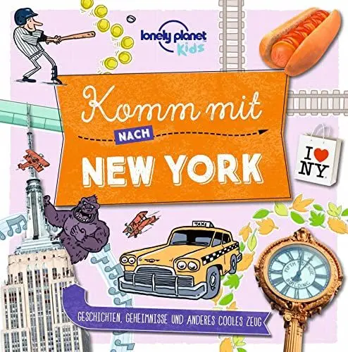 Produktbild: Lonely Planet Kinderreiseführer Komm mit nach New York: Geschichten, Geheimnisse und anderes cooles Zeug
