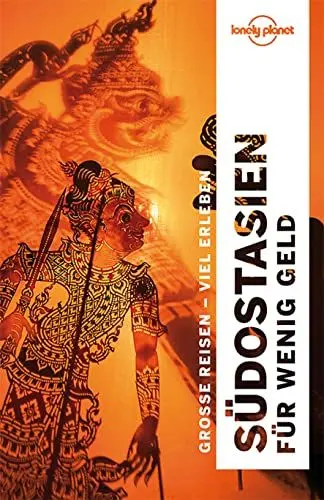 Produktbild: LONELY PLANET Reiseführer Südostasien für wenig Geld: Große Reisen - viel erleben. Mehr als 2000 Tipps für Hotels und Restaurants, Touren und Natur