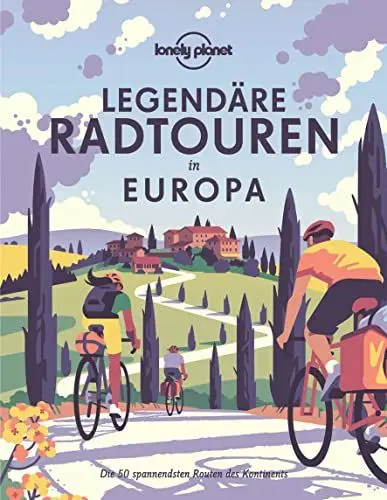 Produktbild: LONELY PLANET Bildband Legendäre Radtouren in Europa: Die 50 spannendsten Touren des Kontinents