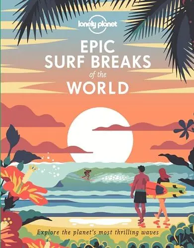 Produktbild: Lonely Planet Epic Surf Breaks of the World: explore the planet's most thrilling waves
