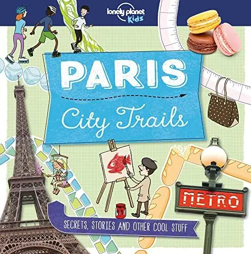 Produktbild: Lonely Planet Kids City Trails - Paris: Secrets, stories and other cool stuff