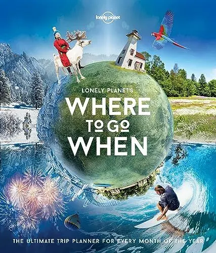 Produktbild: Lonely Planet Lonely Planet's Where To Go When 1: The Ultimate Trip Planner for Every Month of the Year