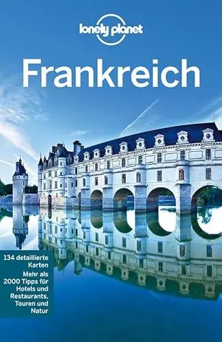 Produktbild: Lonely Planet Reiseführer Frankreich: Deutsche Ausgabe. Mehr als 2000 Tipps für Hotels und Restaurants, Touren und Natur