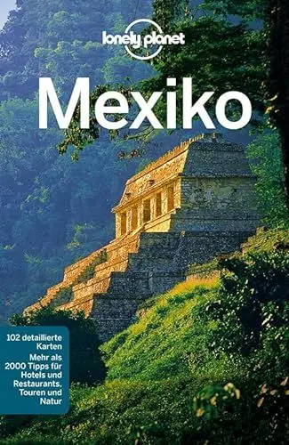 Produktbild: Lonely Planet Reiseführer Mexiko: Mehr als 2000 Tipps für Hotels und Restaurants, Touren und Natur