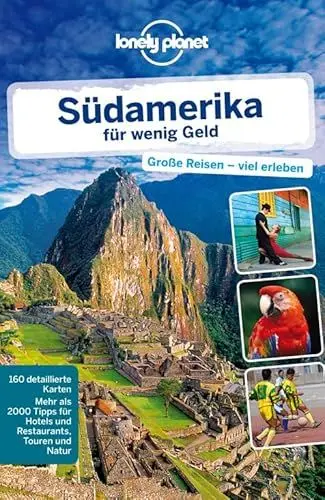 Produktbild: Lonely Planet Reiseführer Südamerika für wenig Geld: Große Reise - viel erleben. Mehr als 2000 Tipps für Hotels und Restaurants, Touren und Natur (Lonely Planet Reiseführer Deutsch)