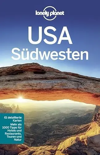Produktbild: Lonely Planet Reiseführer USA Südwesten: Mehr als 1000 Tipps für Hotels und Restaurants, Touren und Natur