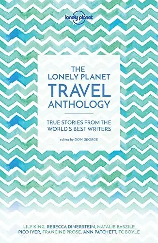 Produktbild: Lonely Planet The Lonely Planet Travel Anthology: True stories from the world's best writers (Lonely Planet Travel Literature)