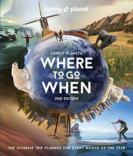 Produktbild: Lonely Planet's Where to Go When: The Ultimate Month-by-Month Travel Planner with 300+ Destinations