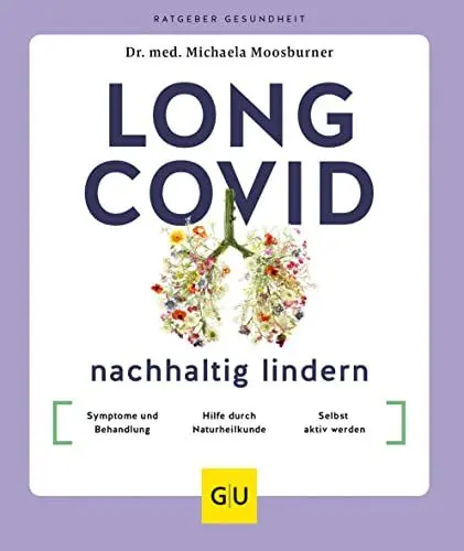 Produktbild: Long Covid nachhaltig lindern: Symptome und Behandlung / Hilfe durch Naturheilkunde / Selbst aktiv werden (GU Ratgeber Gesundheit)