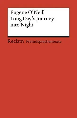 Produktbild: Long Day's Journey into Night: (Fremdsprachentexte) – Englischer Text mit deutschen Worterklärungen. C1 – C2 (GER) – O'Neill, Eugene G – Literaturhinweise (Reclams Universal-Bibliothek)