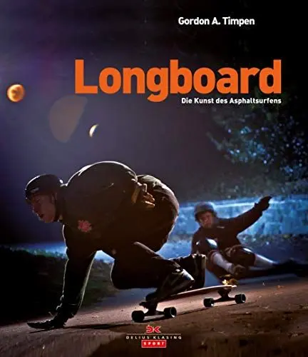Produktbild: Longboard: Die Kunst des Asphaltsurfens