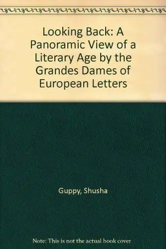 Produktbild: Looking Back: A Panoramic View of a Literary Age by the Grandes Dames of European Letters