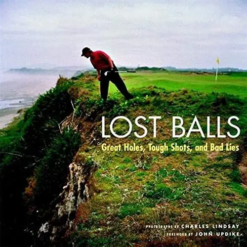 Produktbild: Lost Balls: Great Holes, Tough Shots, and Bad Lies