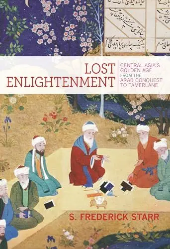 Produktbild: Lost Enlightenment: Central Asia's Golden Age from the Arab Conquest to Tamerlane