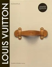 Produktbild: Louis Vuitton: The Birth of Modern Luxury