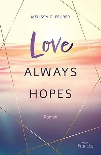Produktbild: Love Always Hopes (Lichtenberg-Trilogie)